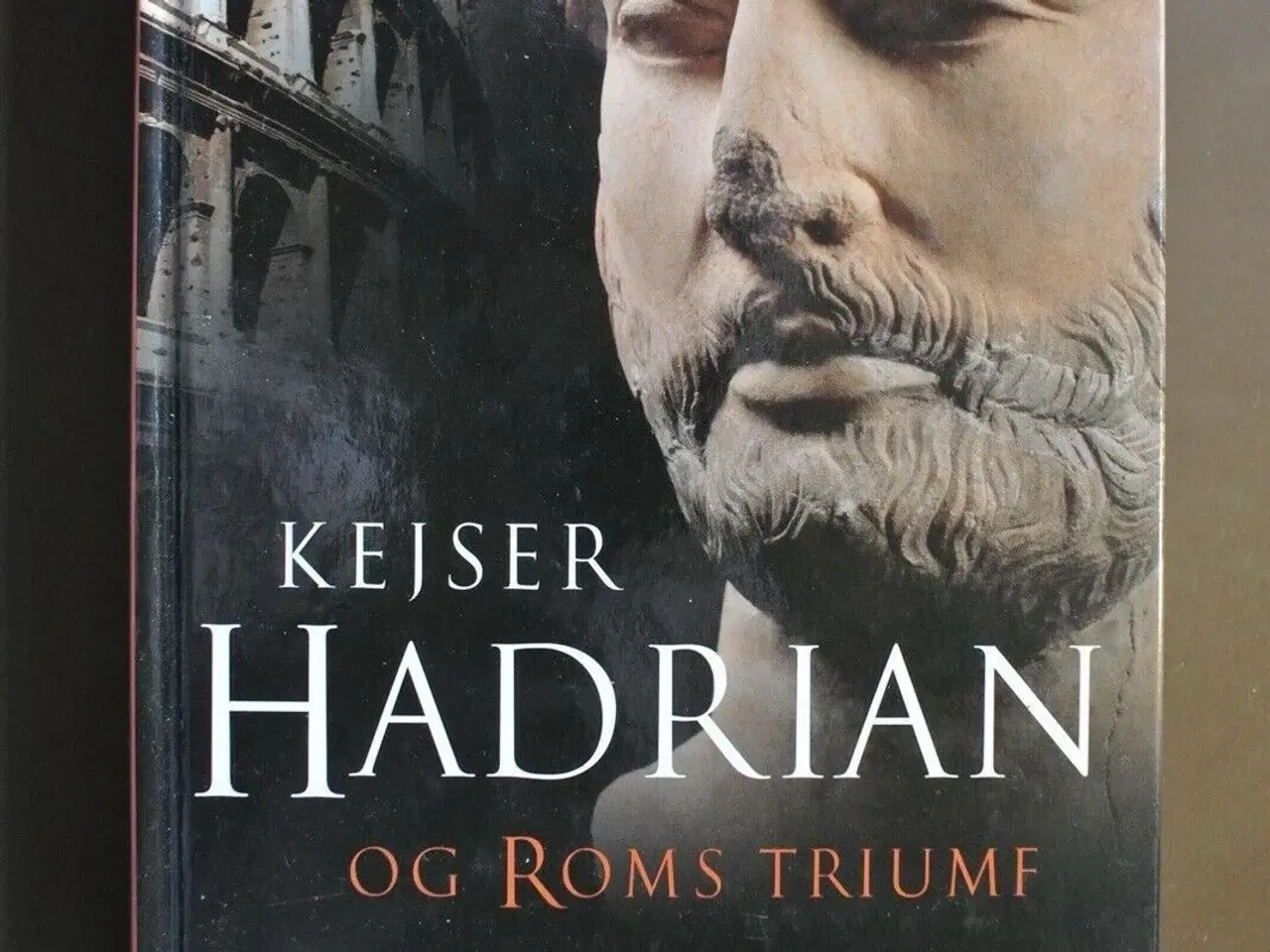 Billede 1 - kejser hadrian og roms triumf, af anthony everitt,