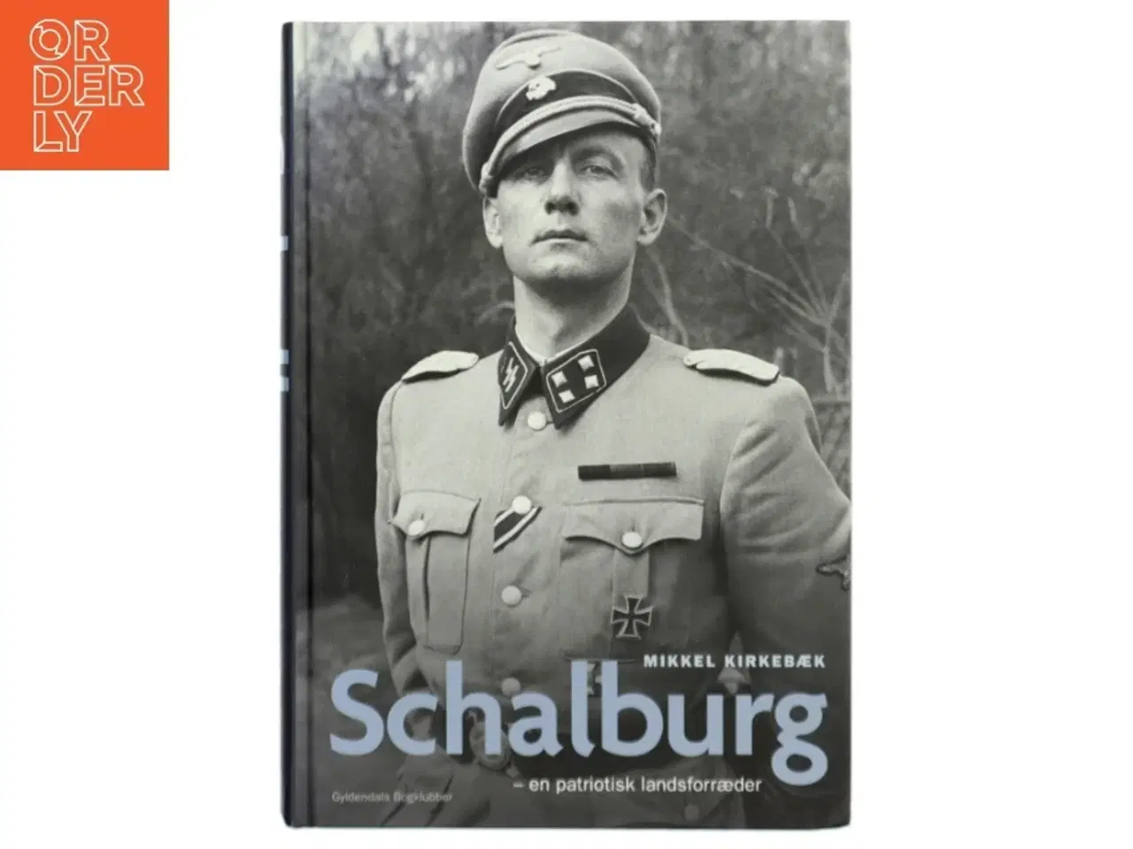 Billede 1 - Schalburg : en patriotisk landsforræder af Mikkel Kirkebæk (Bog)