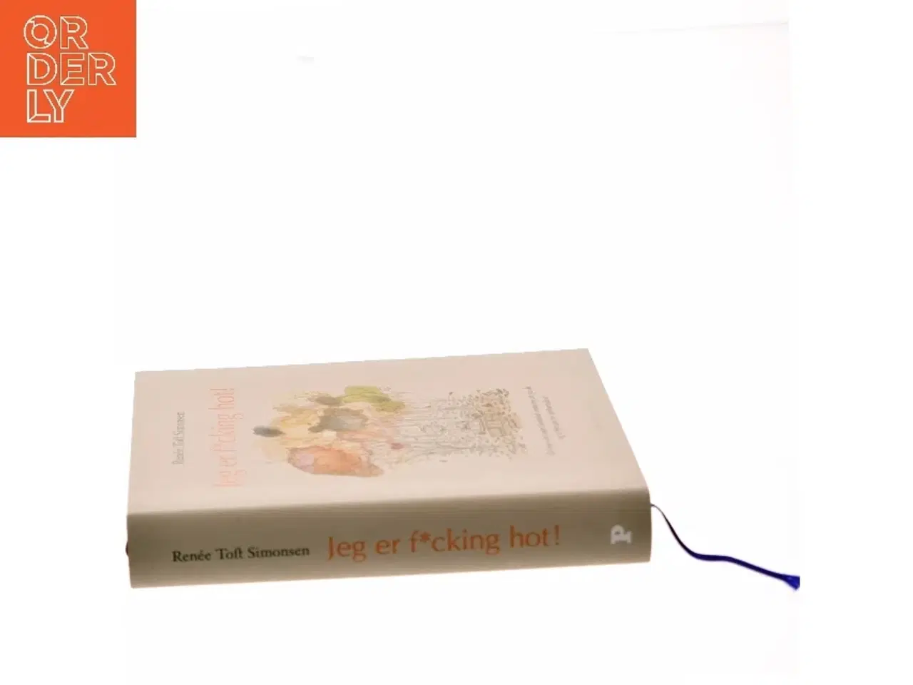 Billede 2 - Jeg er f*cking hot! af Renée Toft Simonsen (Bog)