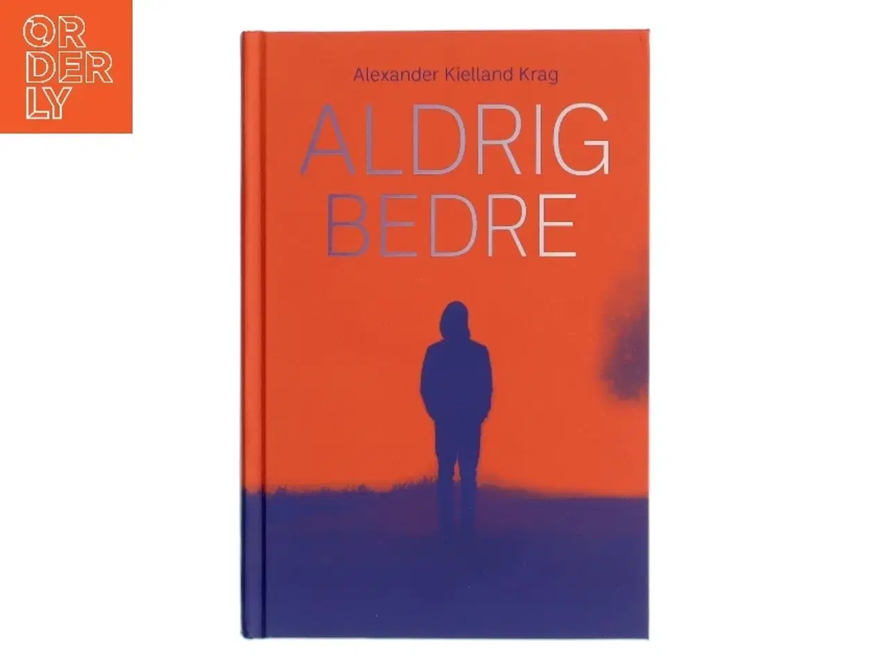 Billede 1 - Aldrig Bedre af Alexander Kielland Krag (Bog)