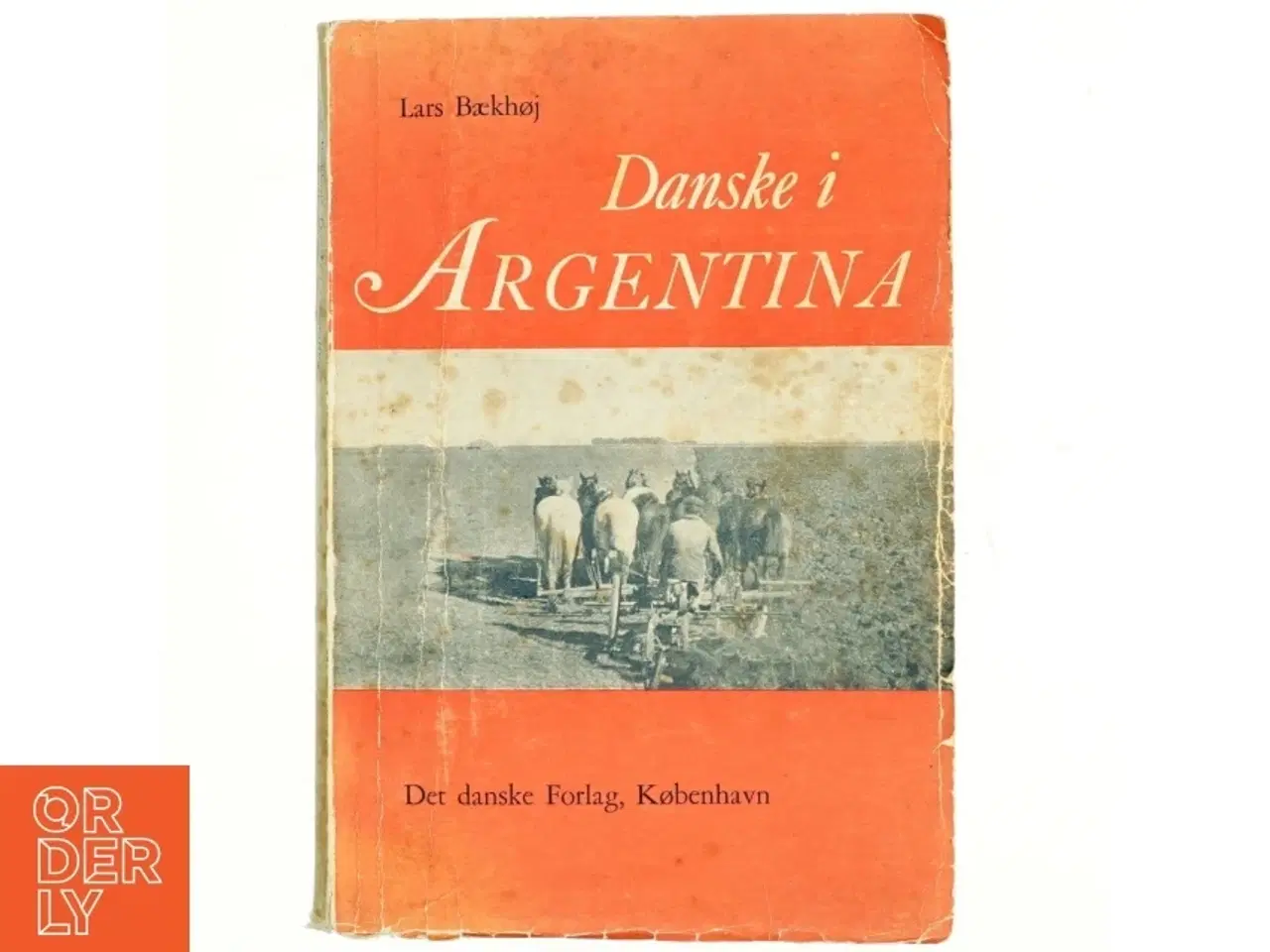 Billede 1 - Danske i Argentina af Lars Bækhøj (bog)