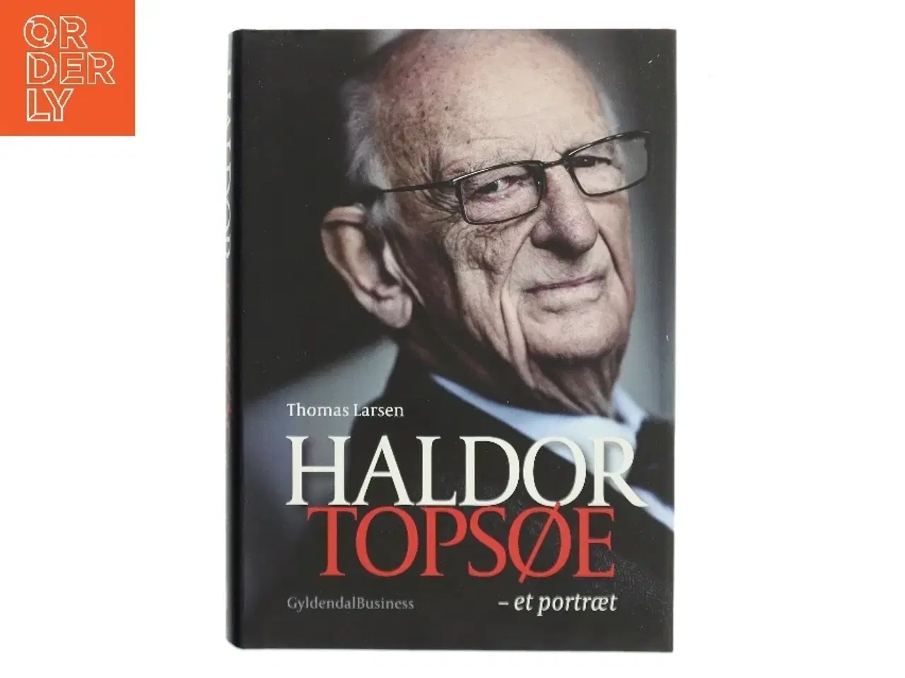 Billede 1 - Haldor Topsøe - et portræt af Thomas Larsen (f. 1964) (Bog)