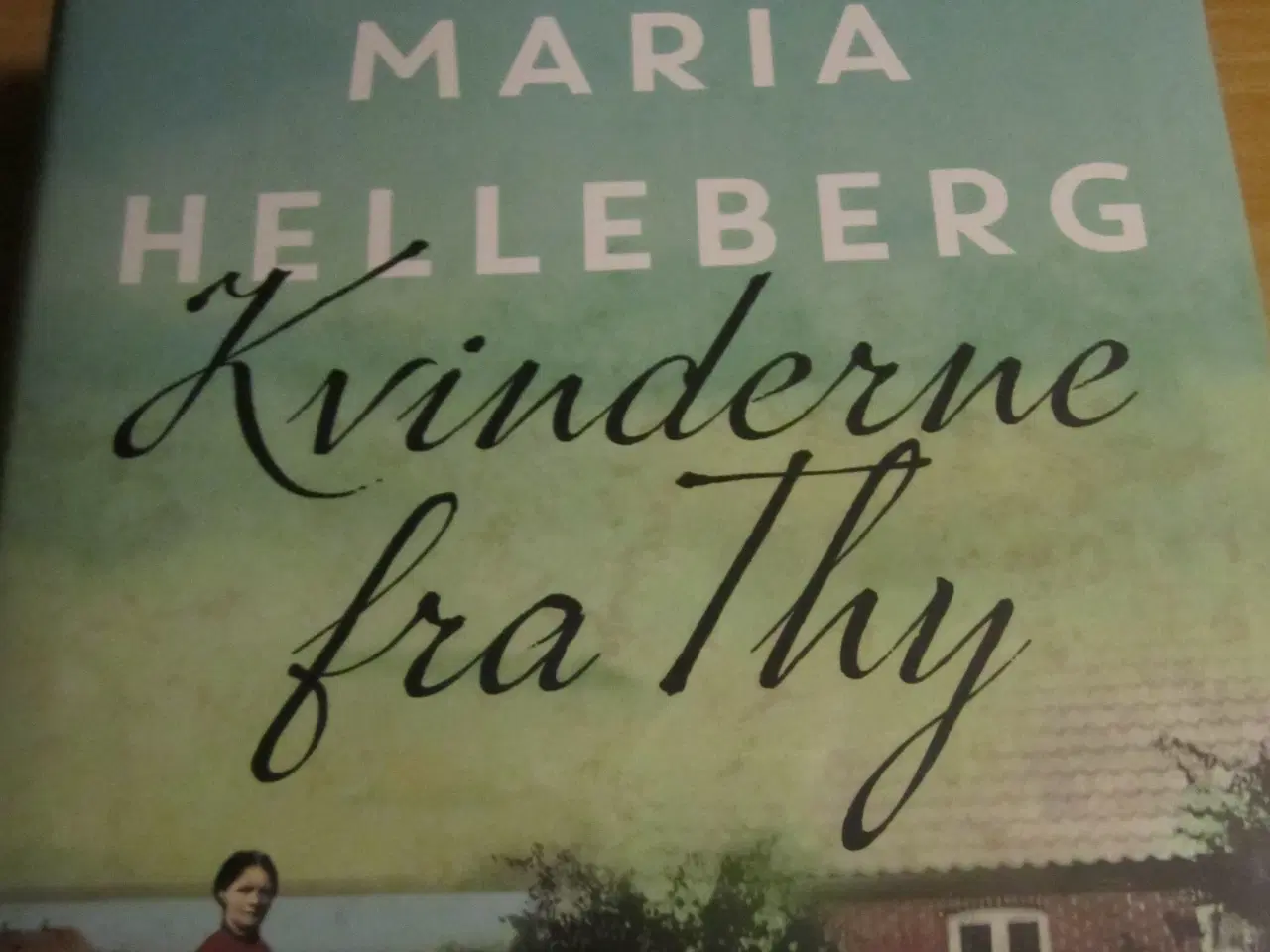 Billede 1 - Maria Helleberg. KVINDERNE FRA THY.