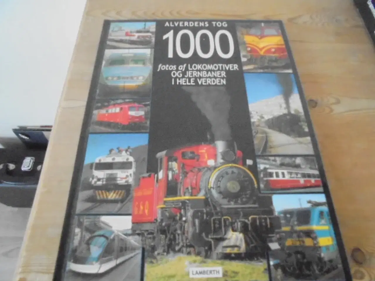 Billede 1 - Alverdens tog – fotos af 1000 lokomotiver og......