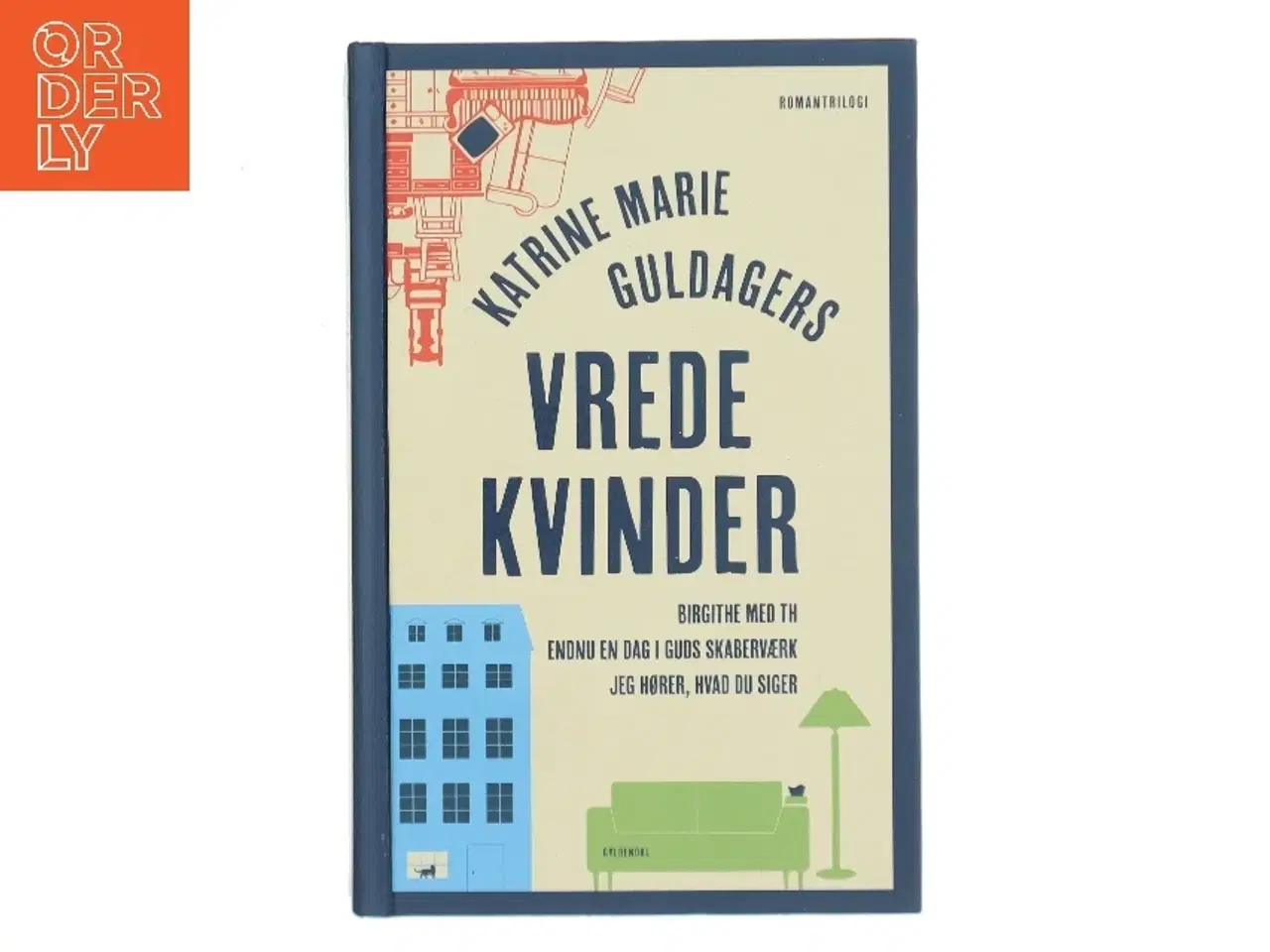 Billede 1 - Vrede kvinder : Birgithe med th, Endnu en dag i Guds skaberværk, Jeg hører, hvad du siger : romantrilogi af Katrine Marie Guldager (Bog)