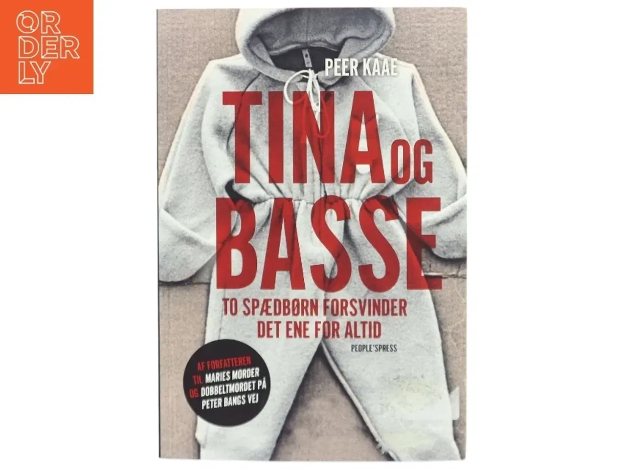 Billede 1 - Tina og Basse : to spædbørn forsvinder, det ene for altid af Peer Kaae (Bog)