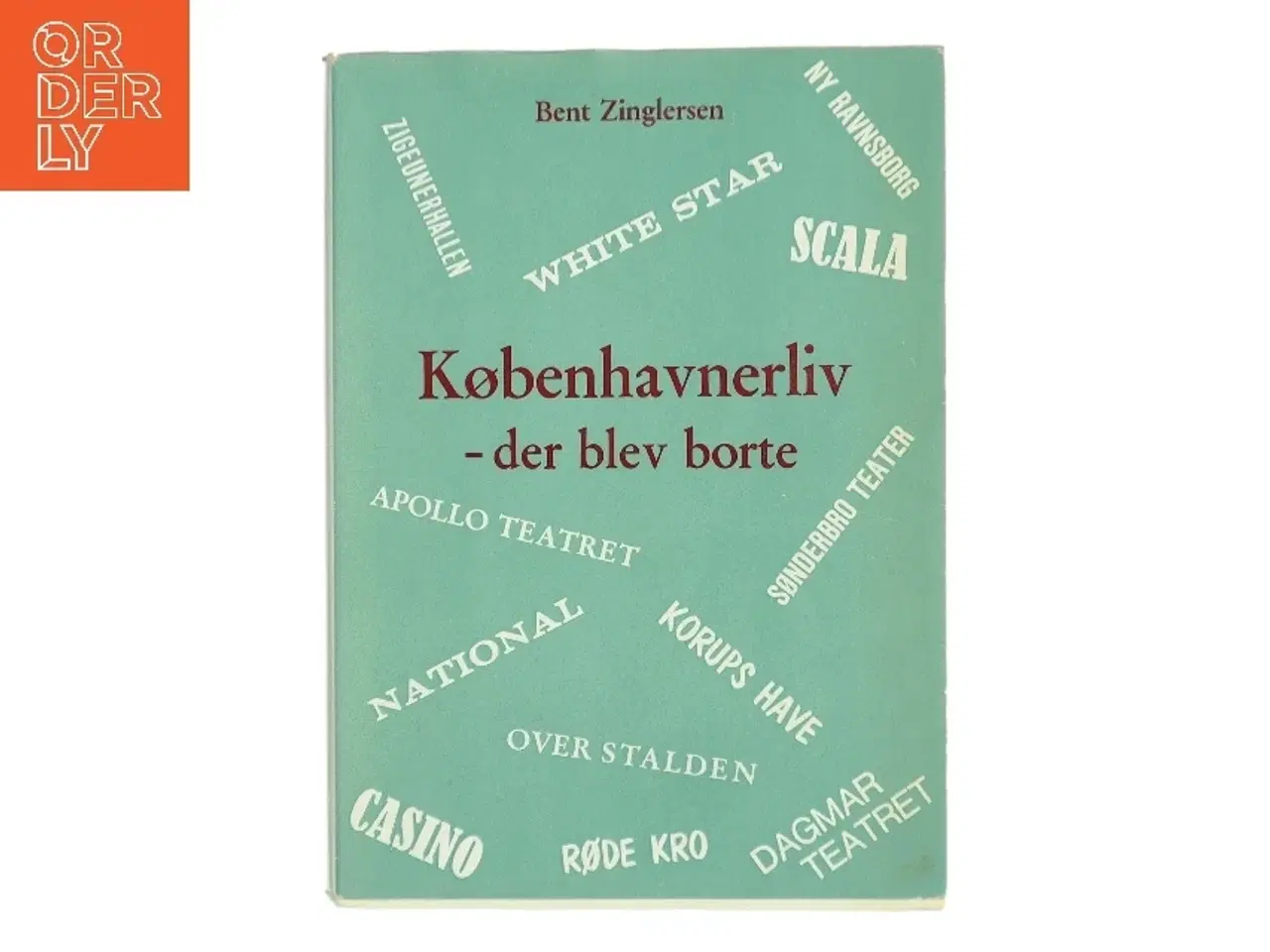 Billede 1 - Københavnerliv - der blev borte af Bent Zinglersen (Bog)