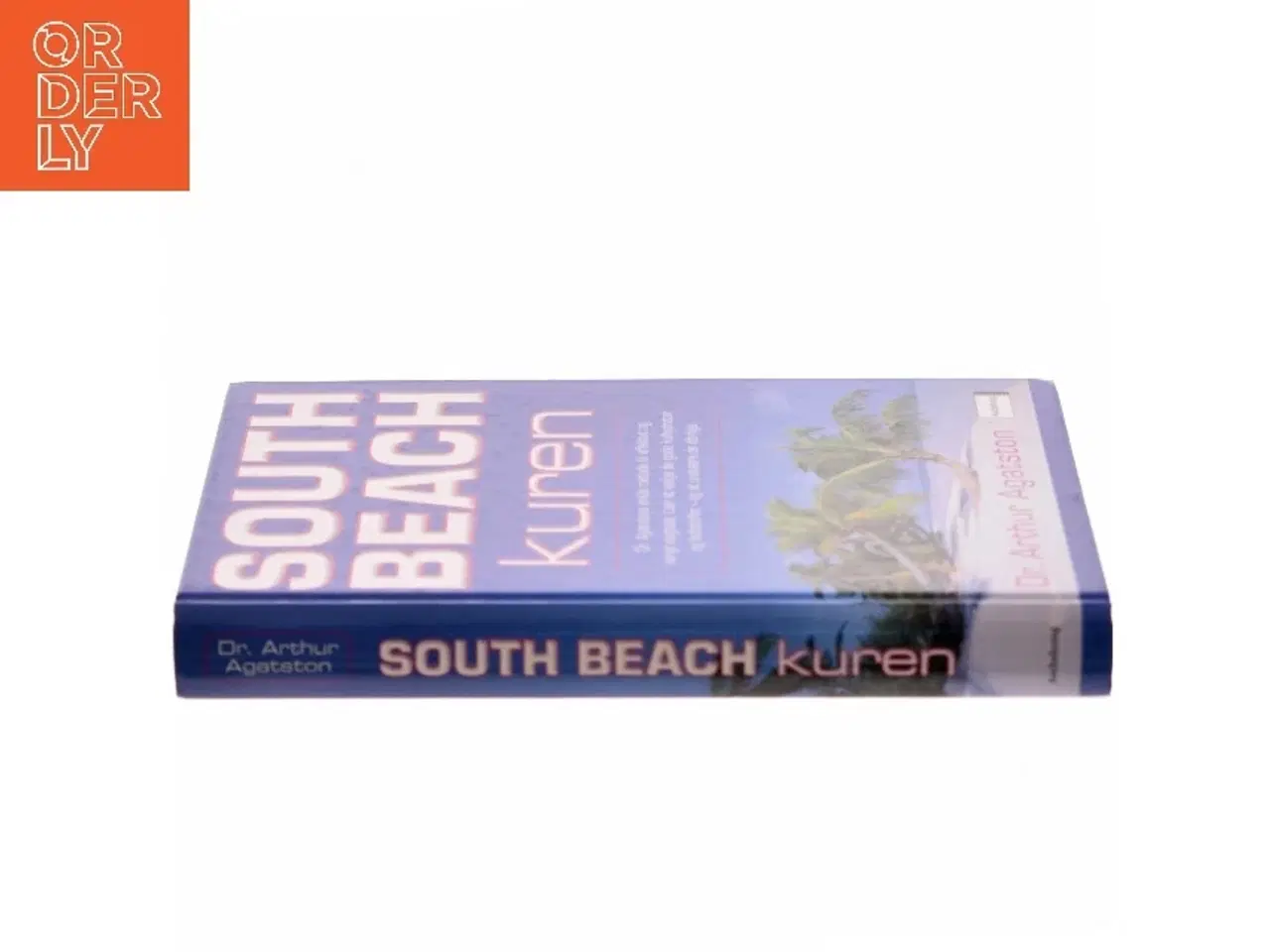 Billede 2 - South Beach kuren : dr. Agatstons enkle metode til effektivt og varigt vægttab : lær at vælge de gode kulhydrater og fedtstoffer - og a