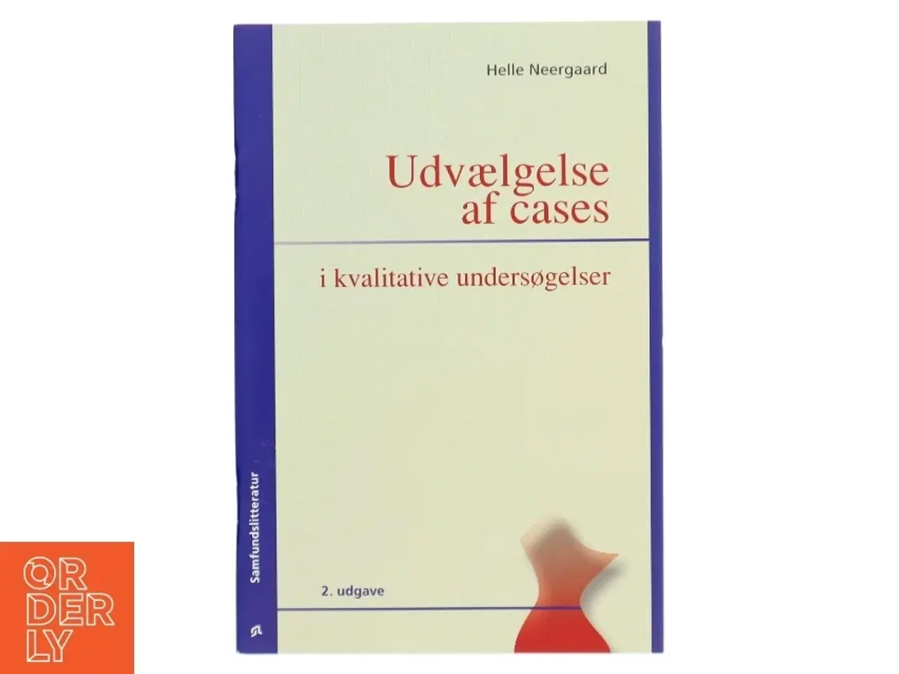 Billede 1 - Udvælgelse af cases i kvalitative undersøgelser af Helle Neergaard (Bog)