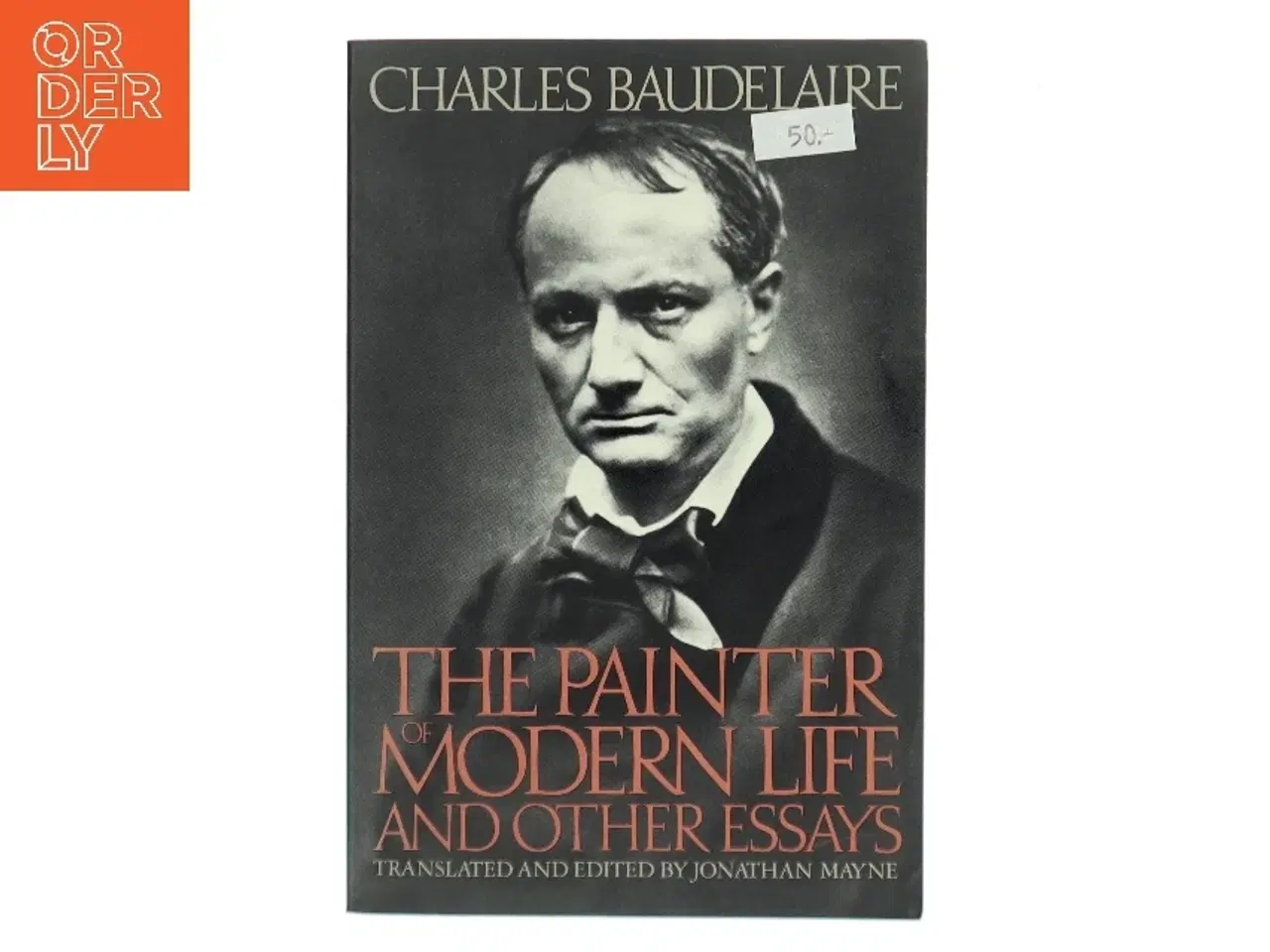 Billede 1 - The Painter of Modern Life and Other Essays af Charles Baudelaire (Bog)