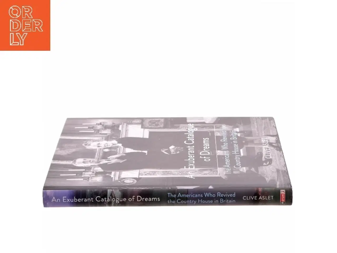 Billede 2 - An Exuberant Catalogue of Dreams af Clive Aslet (Bog)