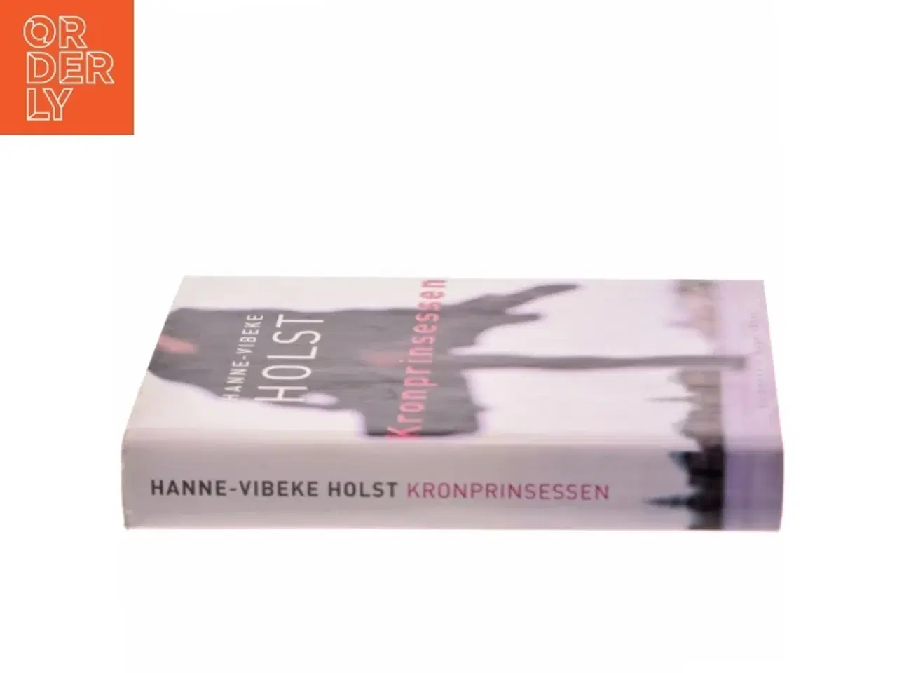 Billede 2 - Kronprinsessen : roman af Hanne-Vibeke Holst (Bog)