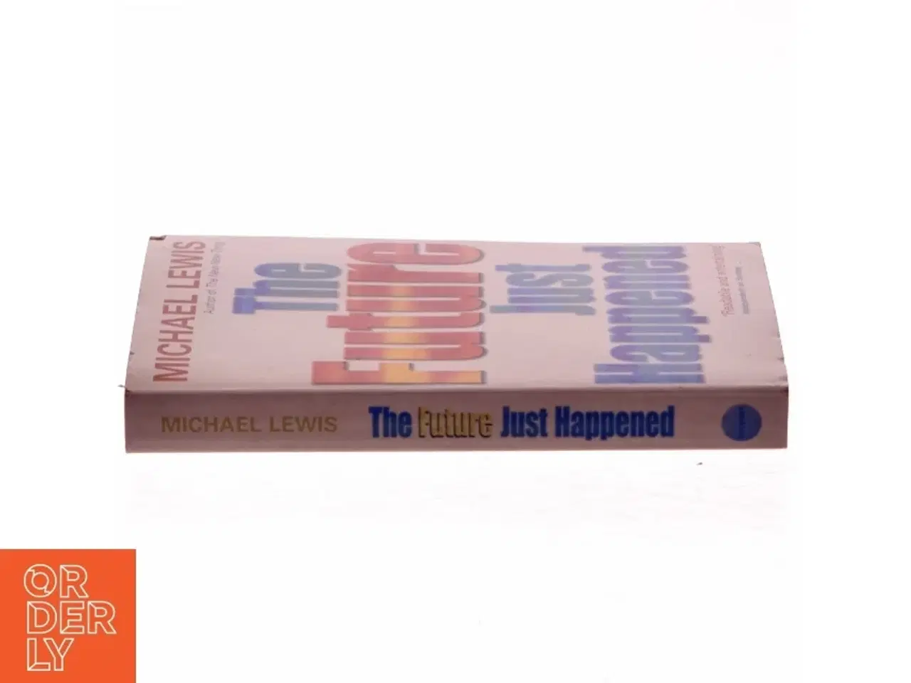 Billede 2 - Future Just Happened af Michael Lewis (Bog)