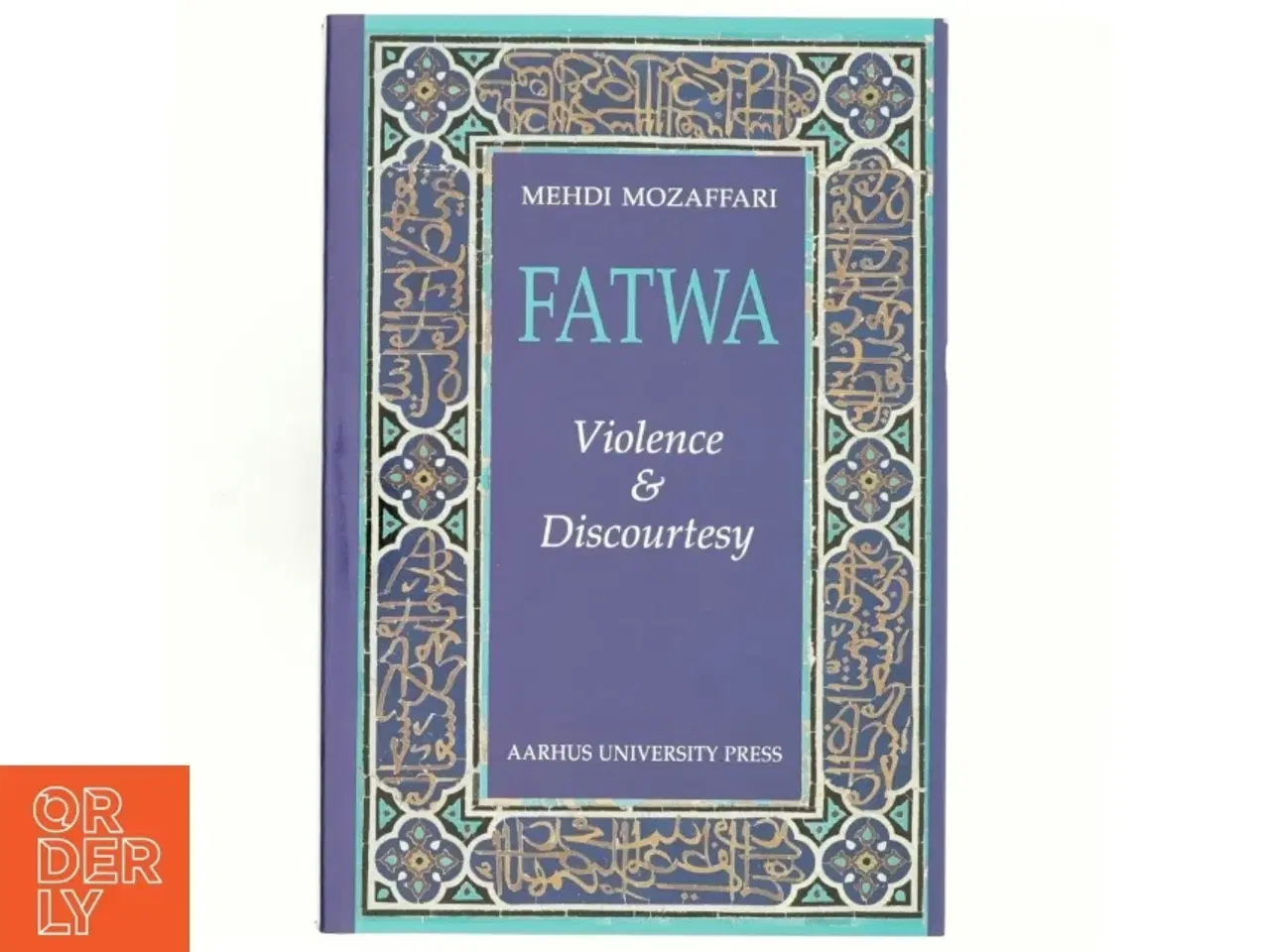Billede 1 - Fatwa. Violence and Discourtesy af Mehdi Mozaffari (bog)