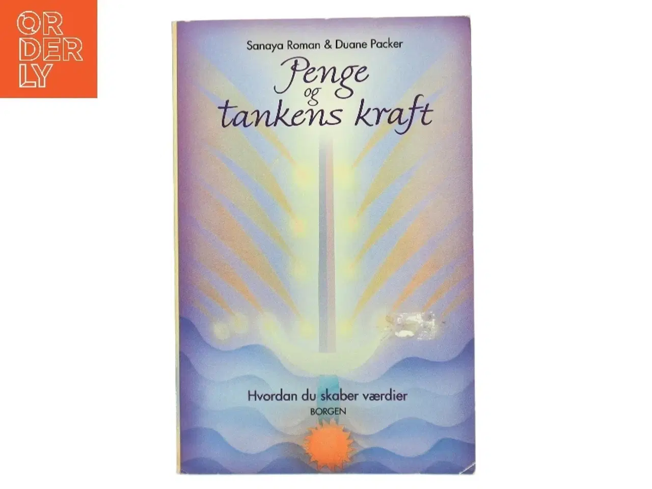 Billede 1 - Penge og tankens kraft : hvordan du skaber værdier (Bog)