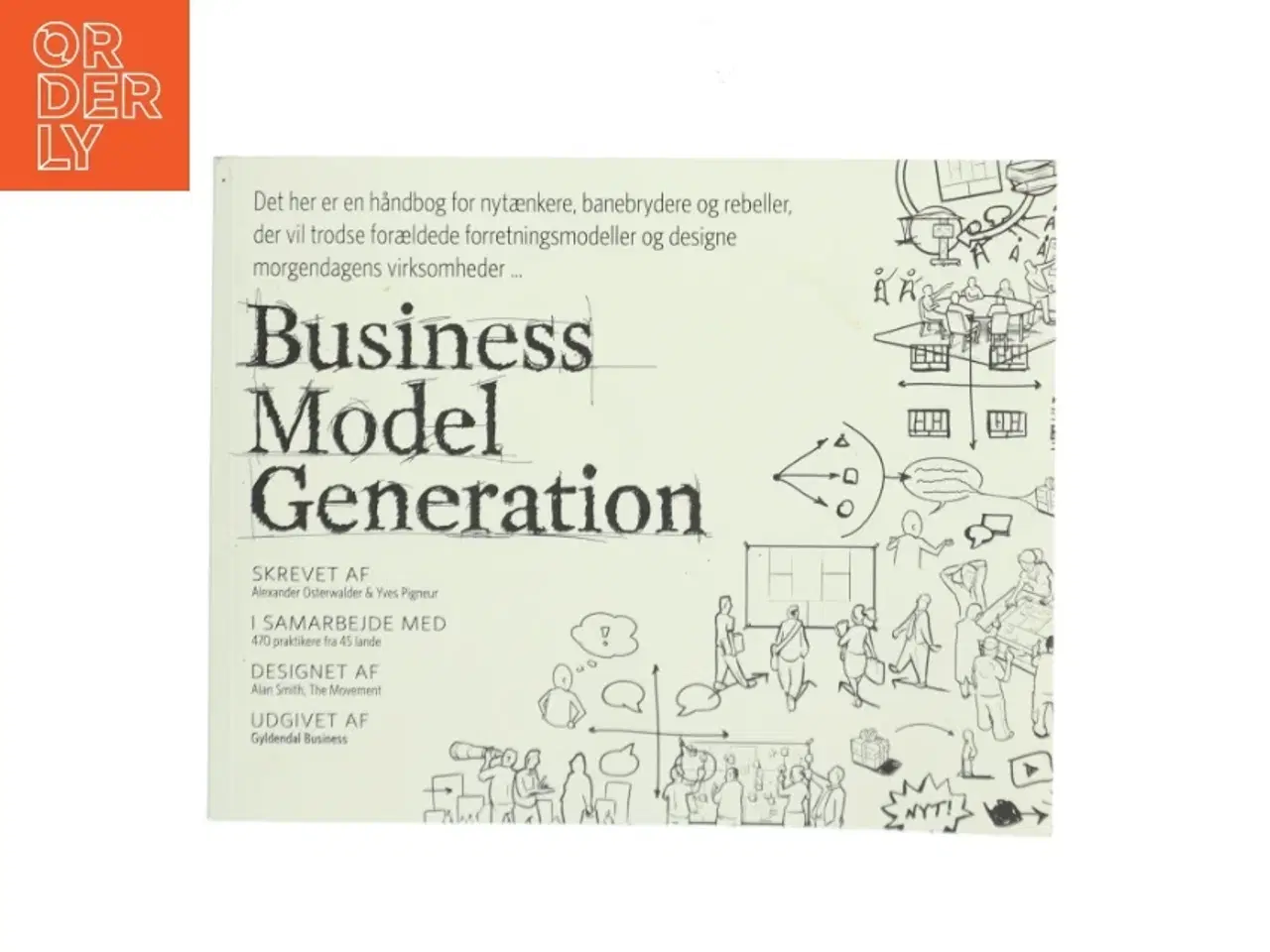 Billede 1 - Business model generation : en håndbog for nytænkere, banebrydere og rebeller (Bog)