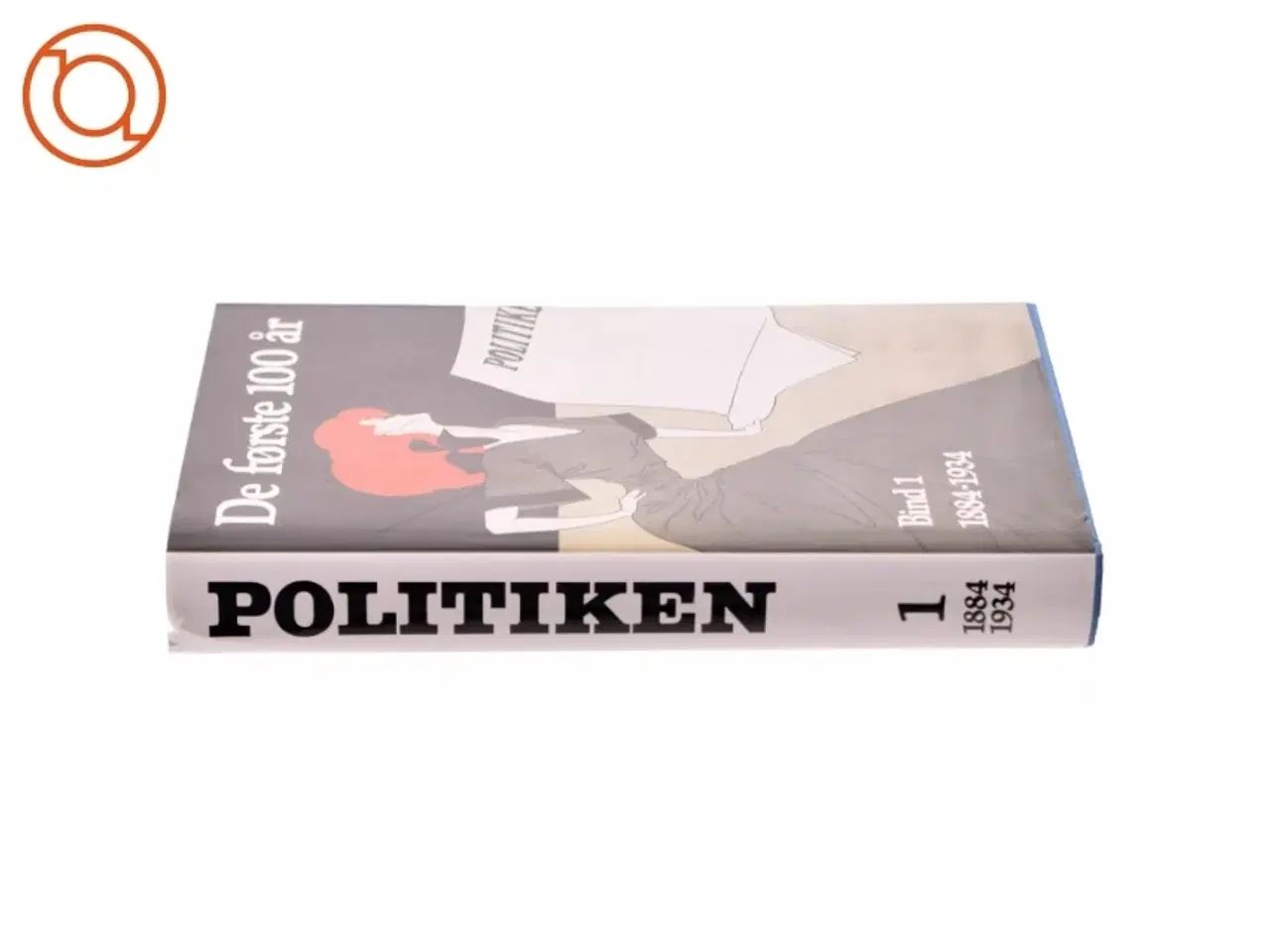 Billede 2 - Politiken - de første 100 år - Bind 1 (Bog)