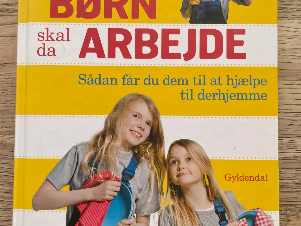 Billede 1 - Børn skal da arbejde, Karen Lumholt m.fl.