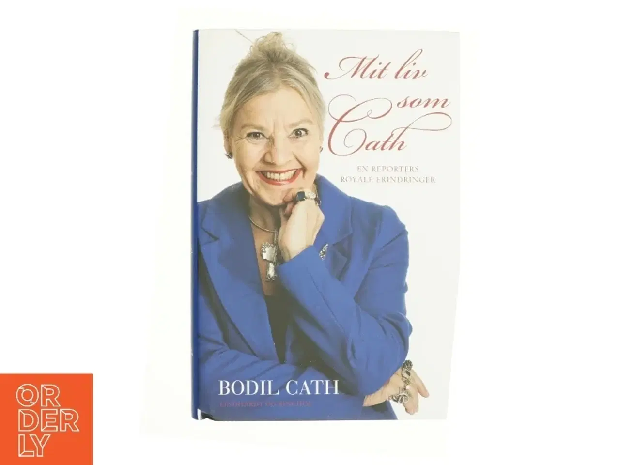 Billede 1 - Mit liv som Cath : en reporters royale erindringer af Bodil Cath (Bog)