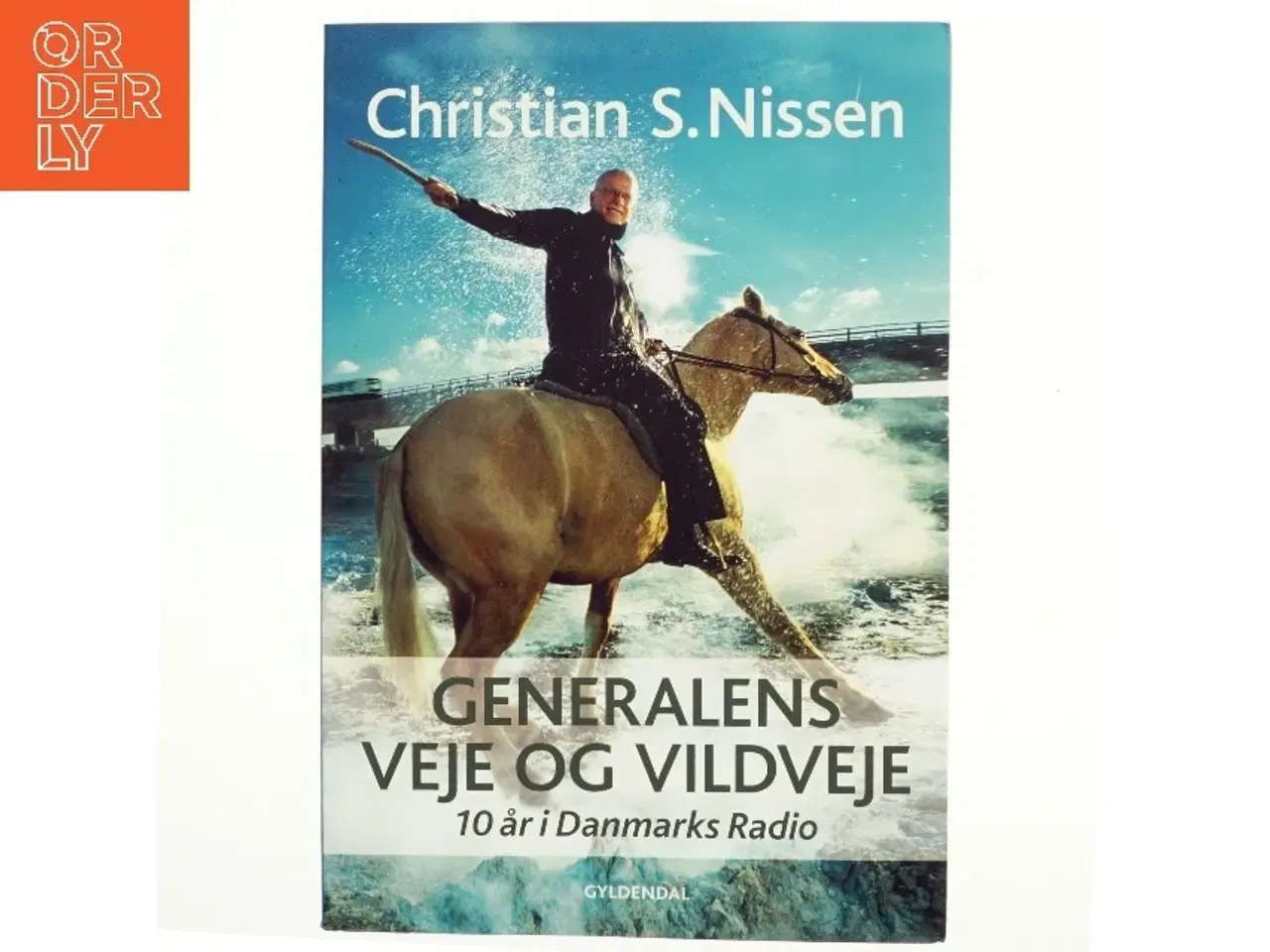 Billede 1 - Generalens veje og vildveje - 10 år i Danmarks Radio af Christian S. Nissen (Bog)