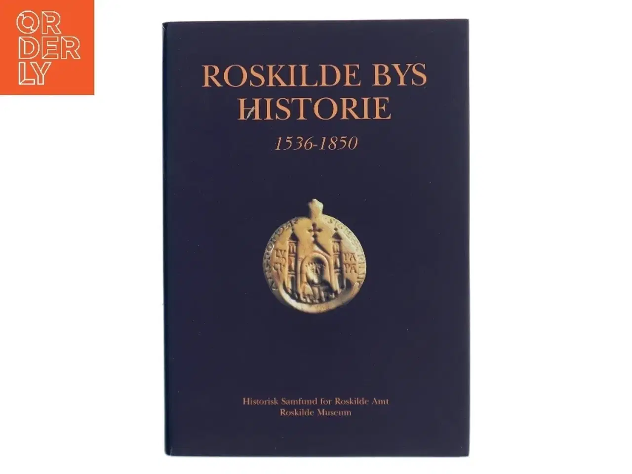Billede 1 - Roskilde Bys Historie 1536-1850 (Bog)