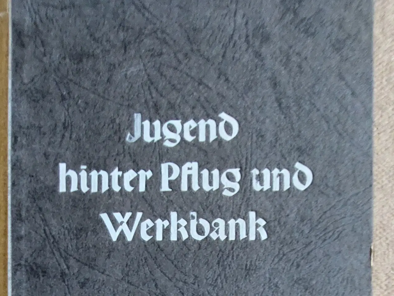 Billede 1 - Tysk bog "Jugend hinter Pflug und Werkbank"