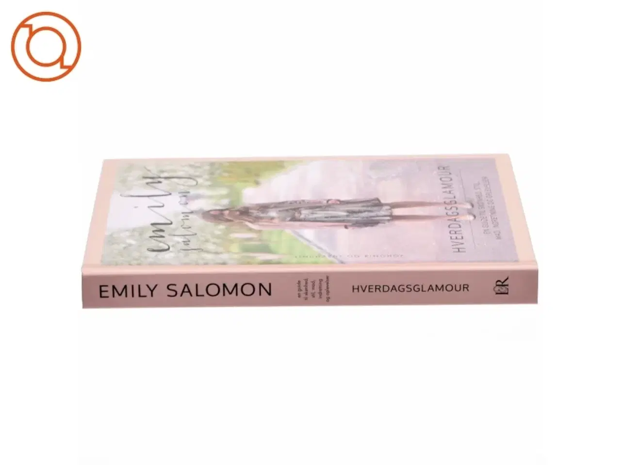 Billede 2 - Hverdagsglamour : en guide til skønhed, stil, mad, indretning og oplevelser af Emily Salomon (Bog)
