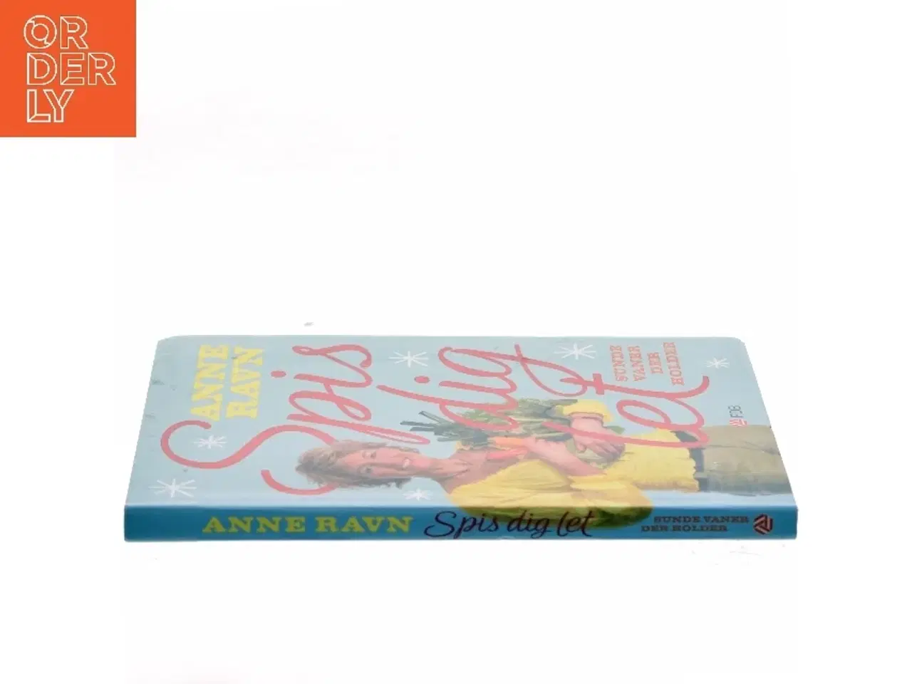 Billede 2 - Spis dig let : sunde vaner der holder af Anne W. Ravn (Bog)