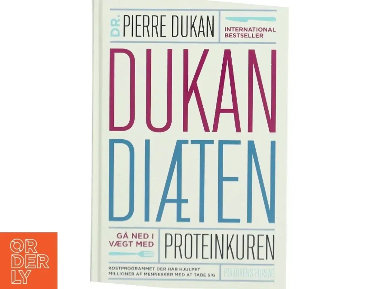 Billede 1 - Dukan diæten : gå ned i vægt med proteinkuren af Pierre Dukan (Bog)