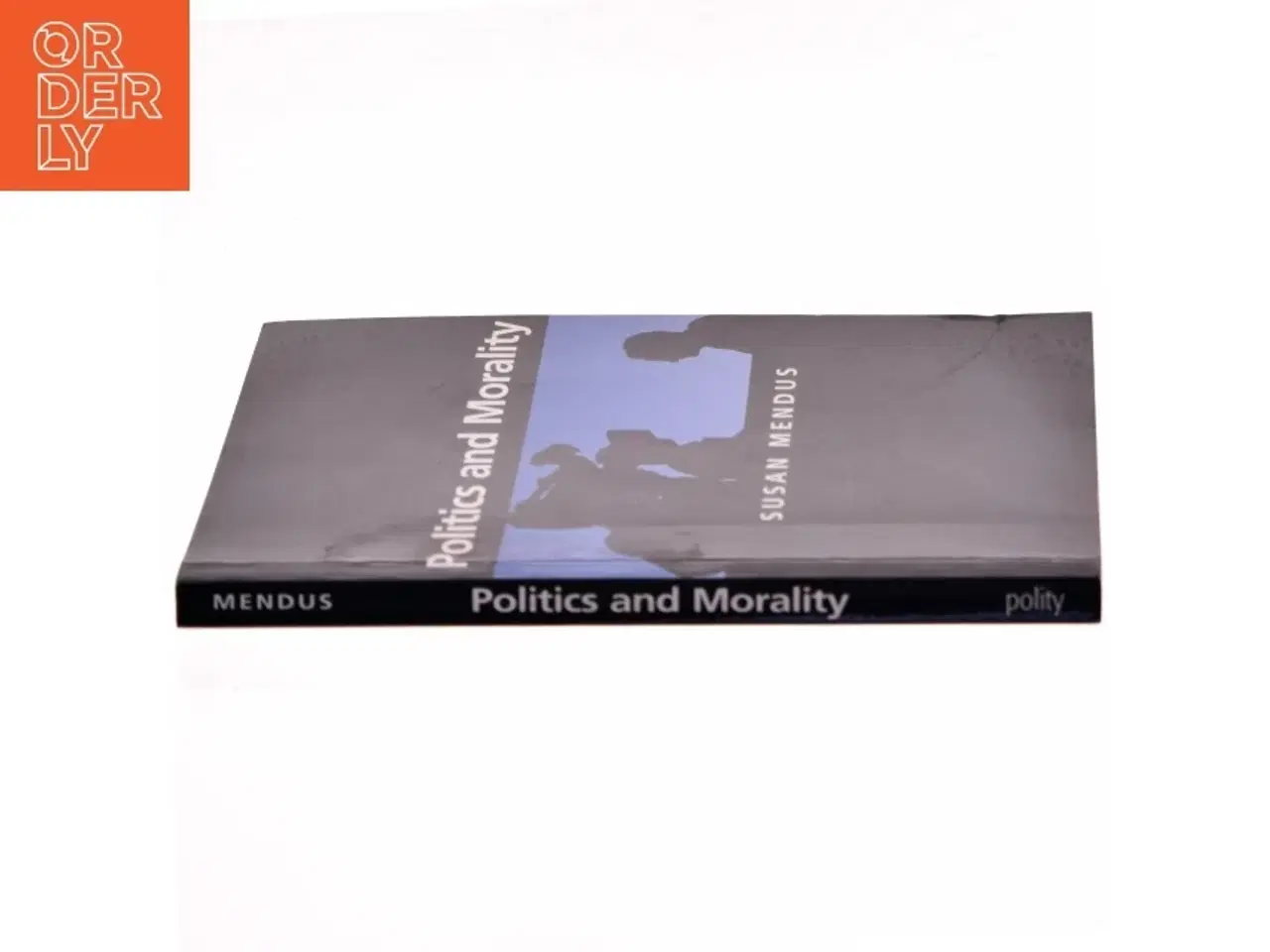 Billede 2 - Politics and Morality af Susan Mendus (Bog)