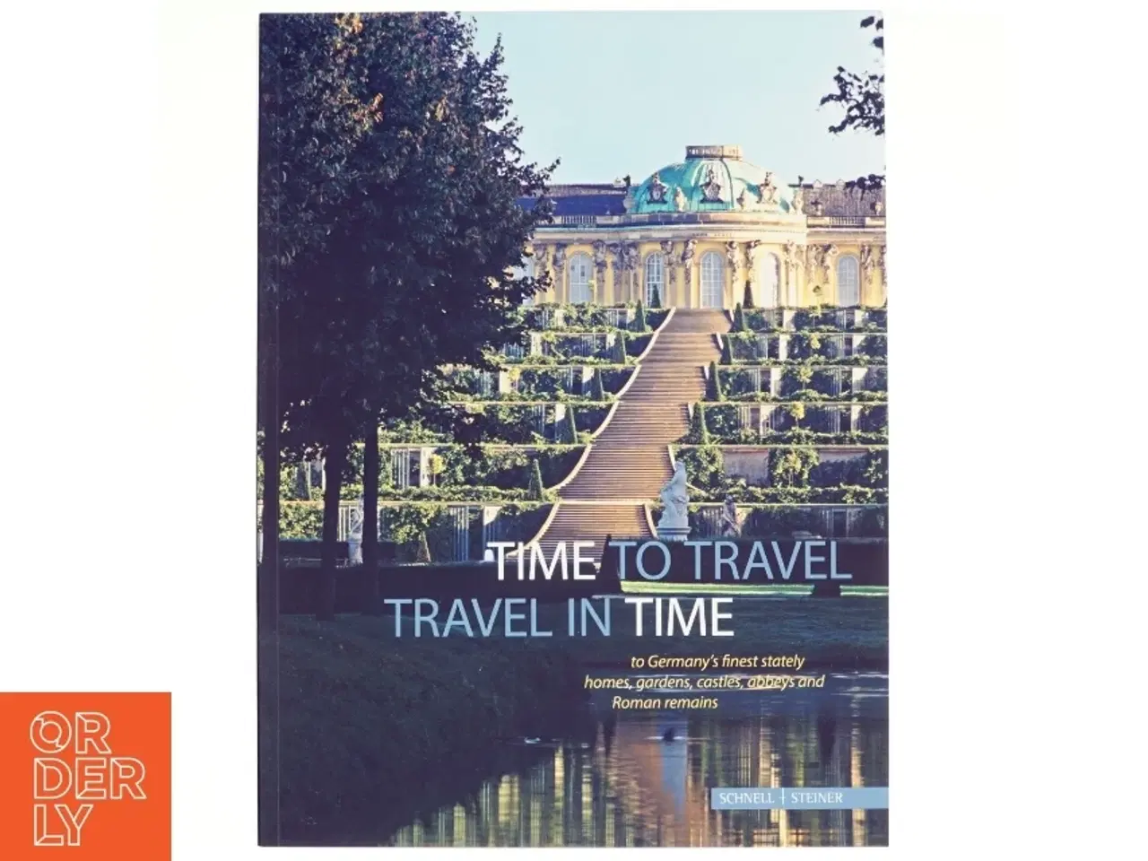 Billede 1 - Time to Travel, Travel in Time to Germany&#39;s Finest Stately Homes, Gardens, Castles, Abbeys and Roman Remains af Anneliese Almasan (Bog)