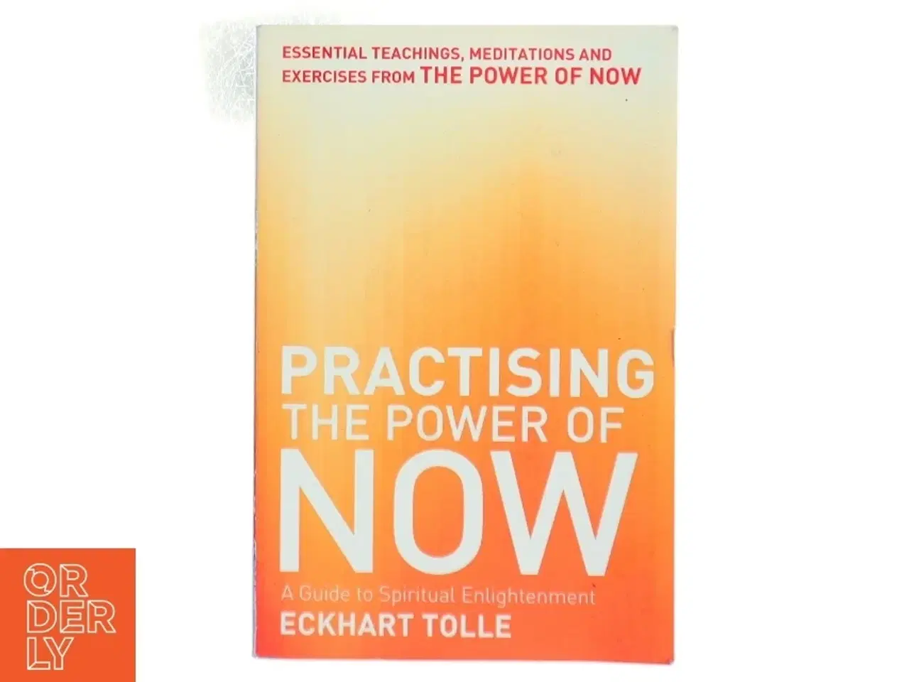 Billede 1 - Practicing the power of now : a guide to spiritual enlightenment af Eckhart Tolle (Bog)