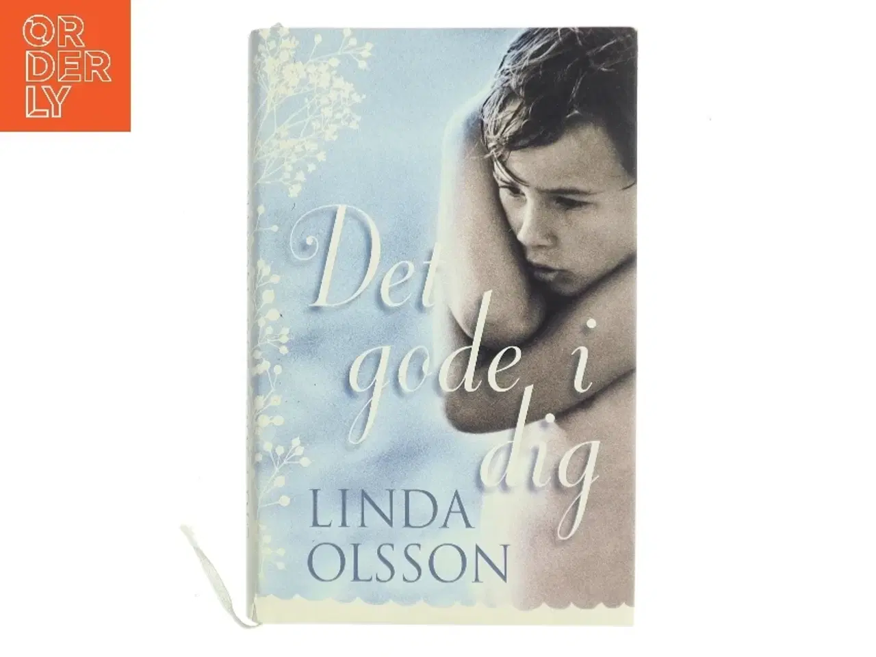 Billede 1 - Det gode i dig af Linda Olsson (Bog)