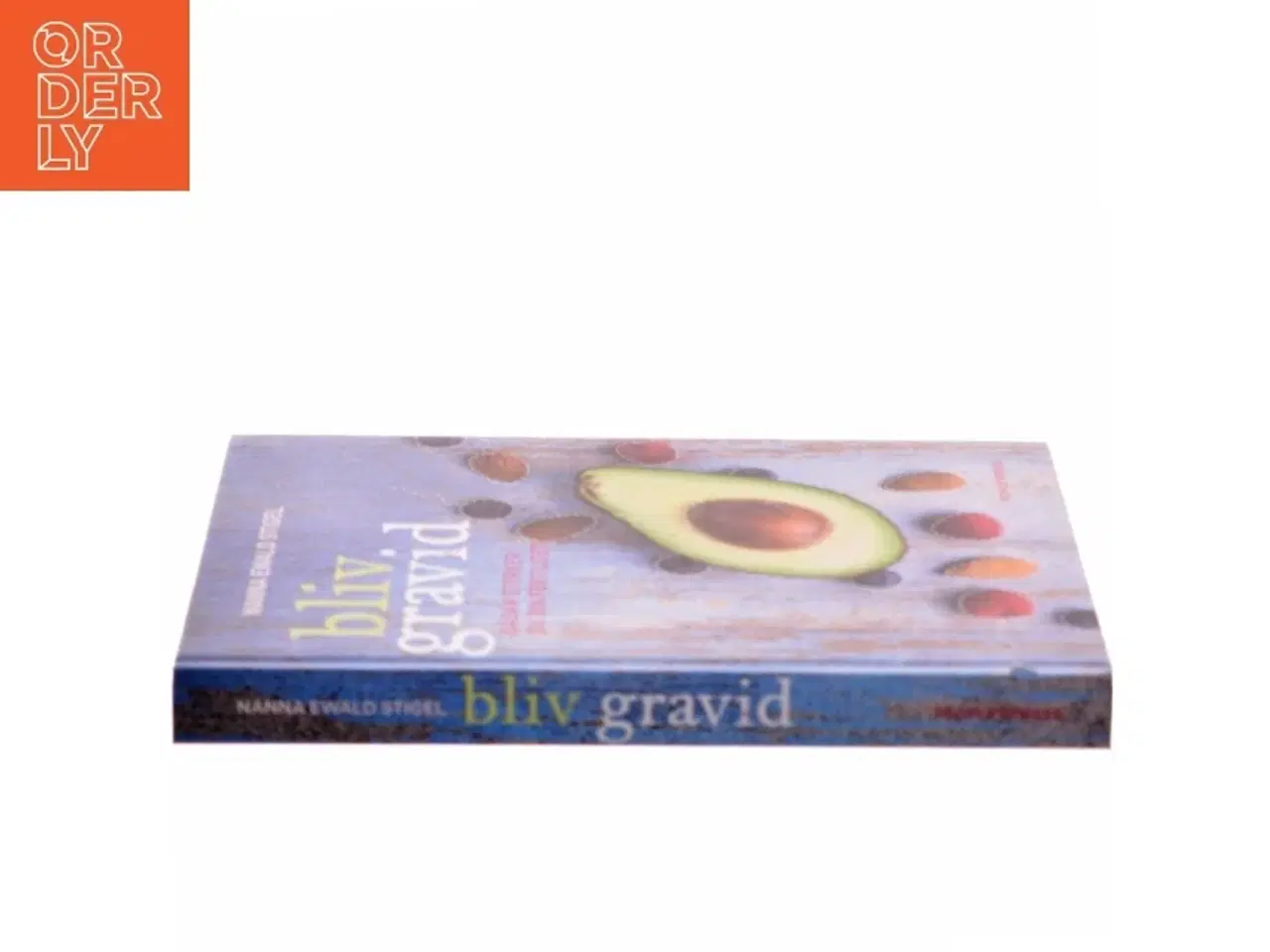 Billede 2 - Bliv gravid : sådan styrker du din fertilitet af Nanna Ewald Stigel (Bog)