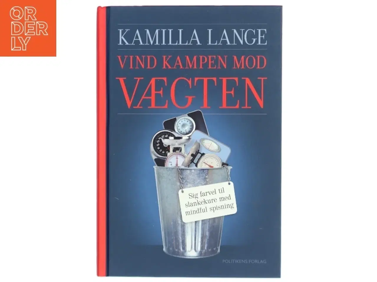 Billede 1 - Vind kampen mod vægten : sig farvel til slankekure med mindful spisning af Kamilla Lange (Bog)