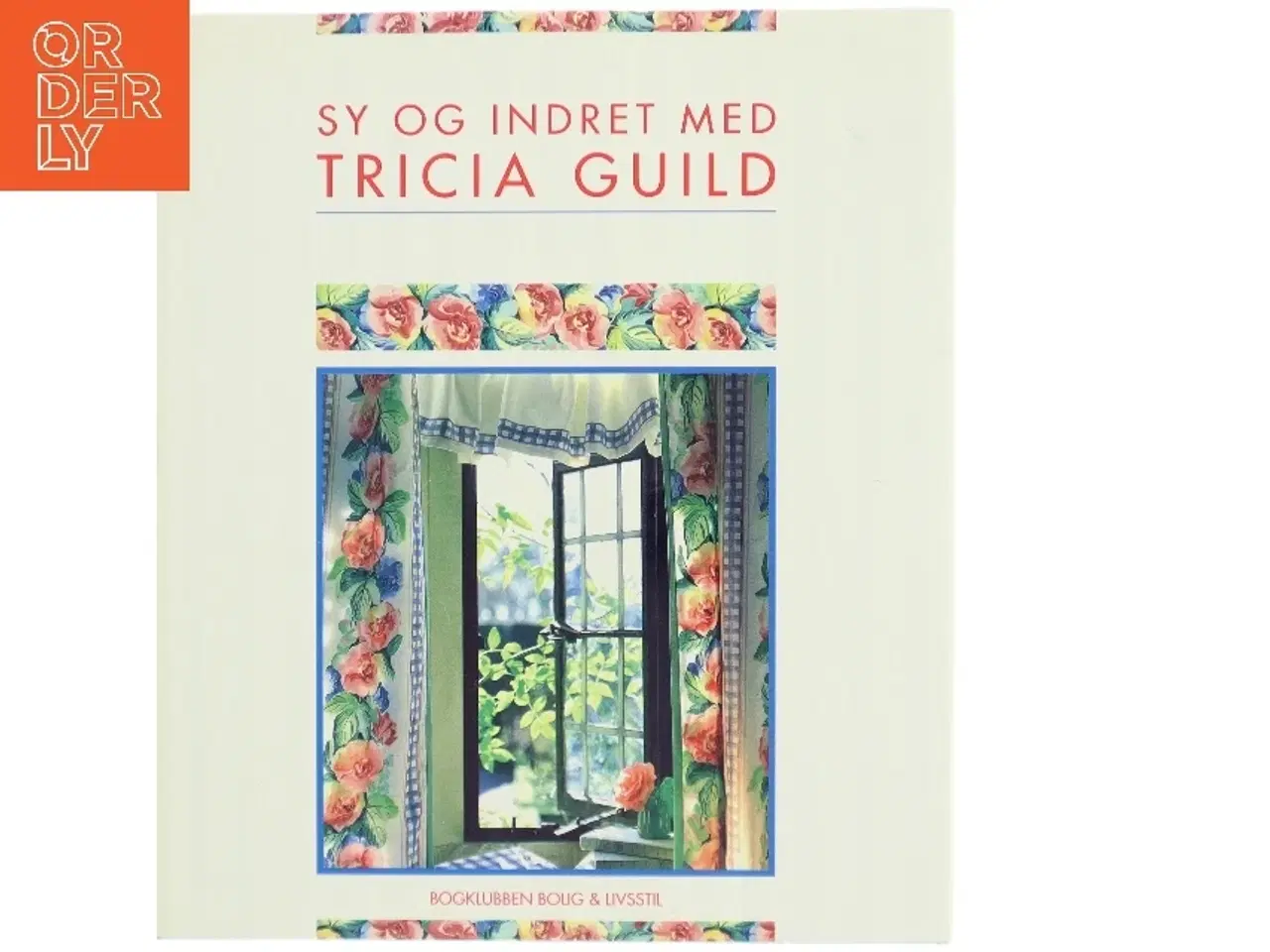 Billede 1 - Sy og Indret med Tricia Guild Bog fra Bogklubben Bolig & Livsstil