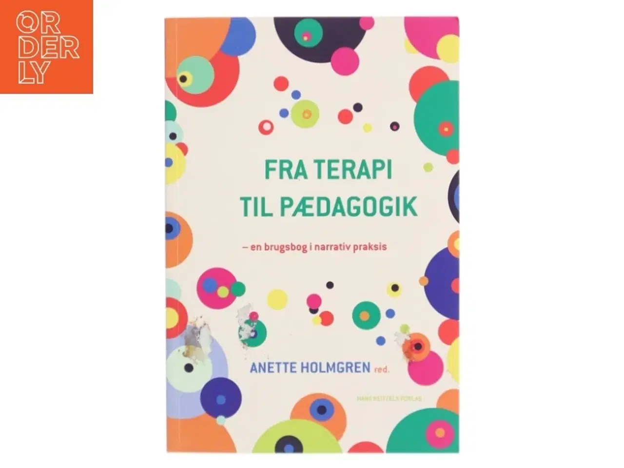 Billede 1 - Fra terapi til pædagogik : en brugsbog i narrativ praksis af Anette Holmgren (Bog)