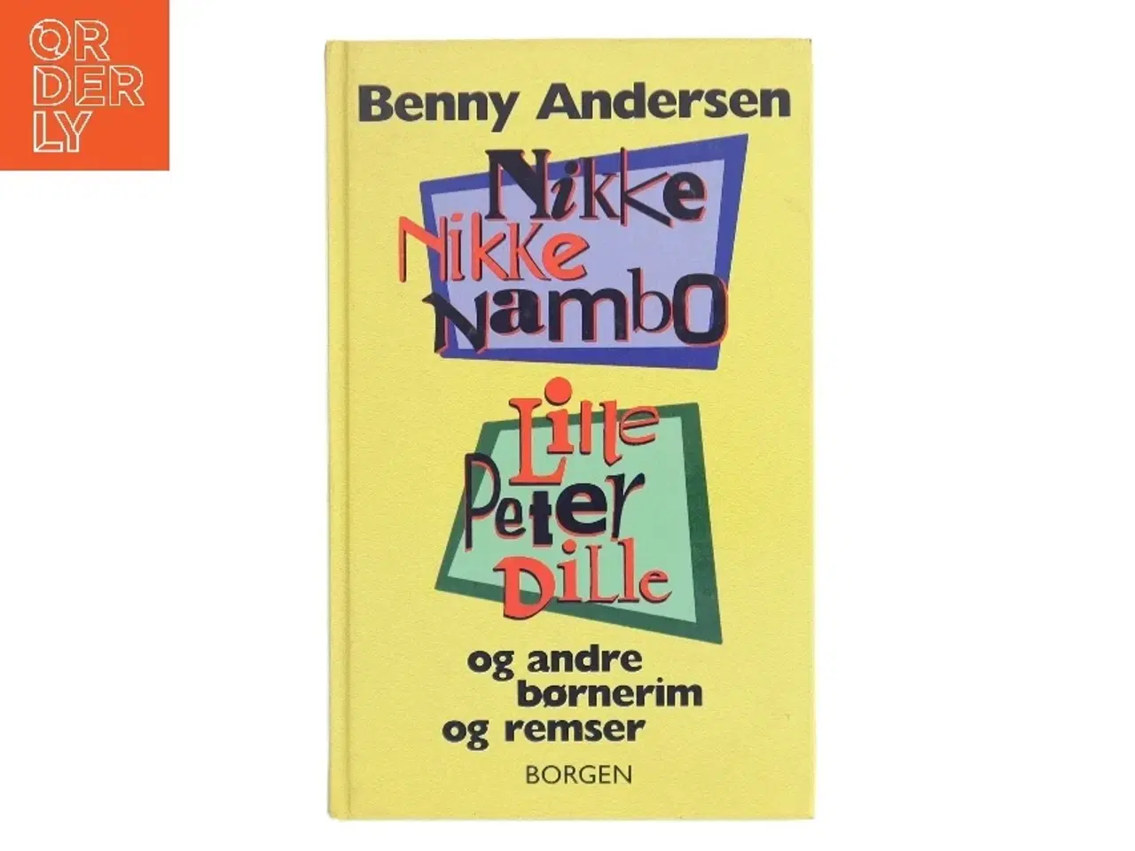 Billede 1 - Nikke nikke nambo, Lille Peter Dille og andre børnerim og remser af Benny Andersen (f. 1929) (Bog)