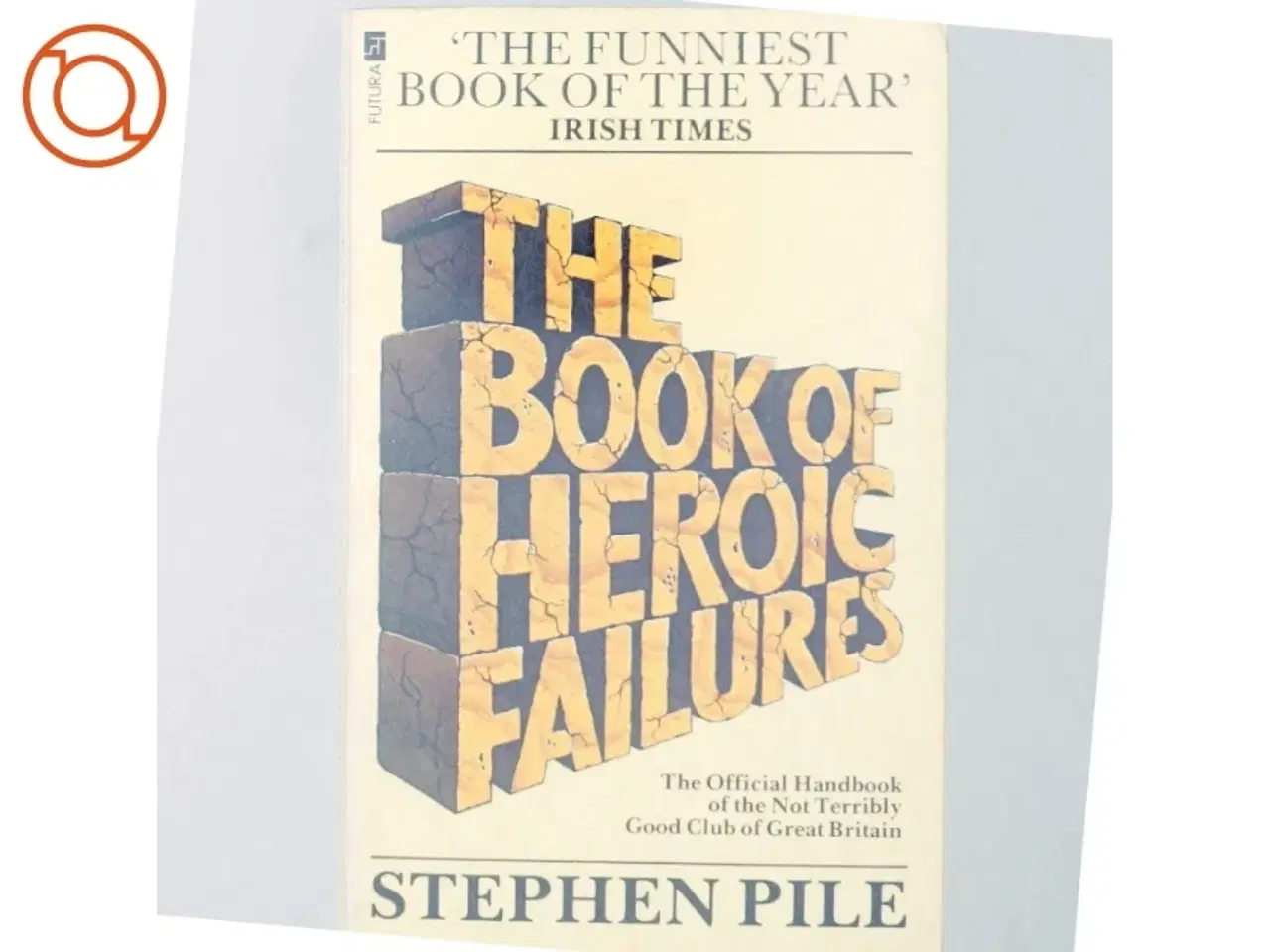 Billede 5 - The Book of Heroic Failures af Stephen Pile