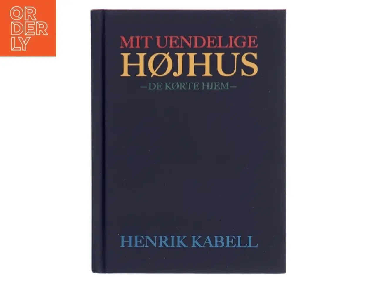 Billede 1 - Mit uendelige højhus : de kørte hjem af Henrik Kabell (Bog)