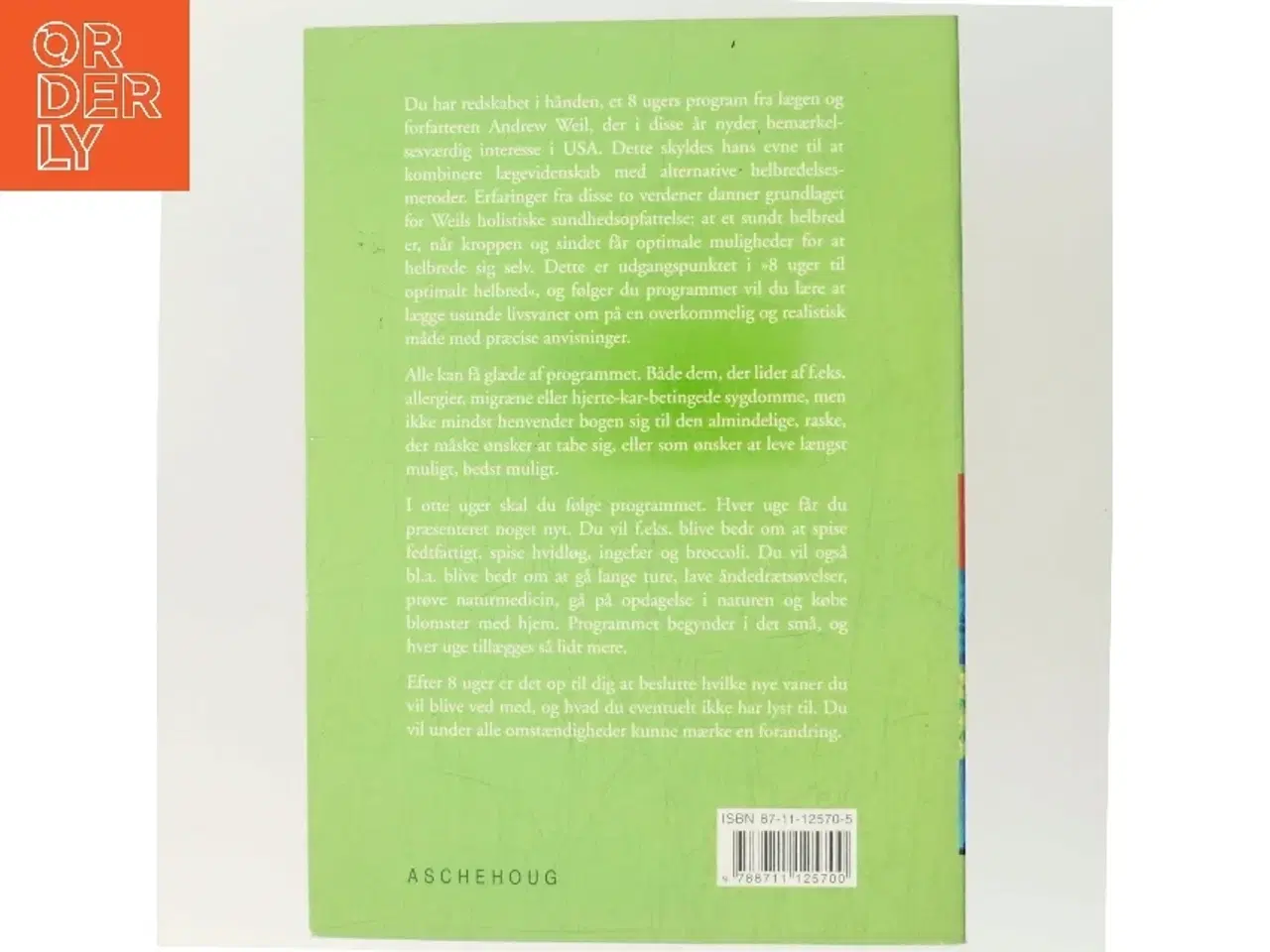 Billede 3 - 8 uger til optimalt helbred : et gennemprøvet program, der til fulde udnytter kroppens egen helbredende kraft af Andrew Weil (Bog)