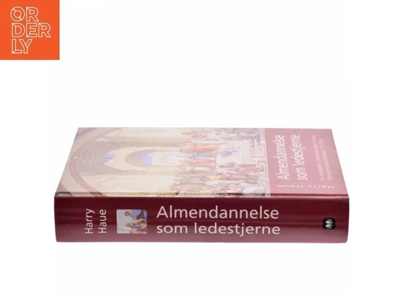 Billede 2 - Almendannelse som ledestjerne : en undersøgelse af almendannelsens funktion i dansk gymnasieundervisning 1775-2000 af Harry Haue (Bog)