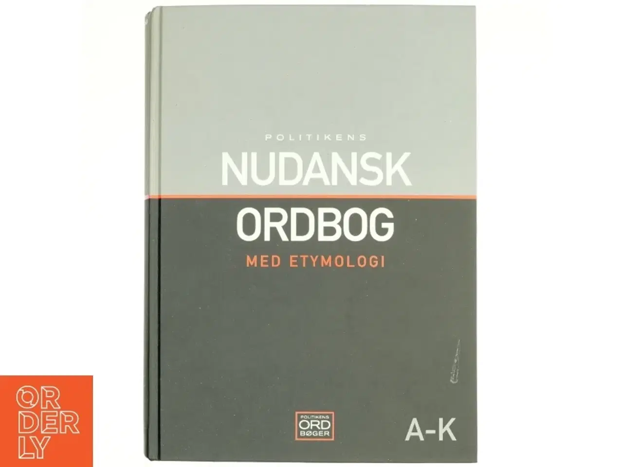 Billede 1 - Politikens nudansk ordbog med etymologi. L-Å af Christian Becker-Christensen (Bog)