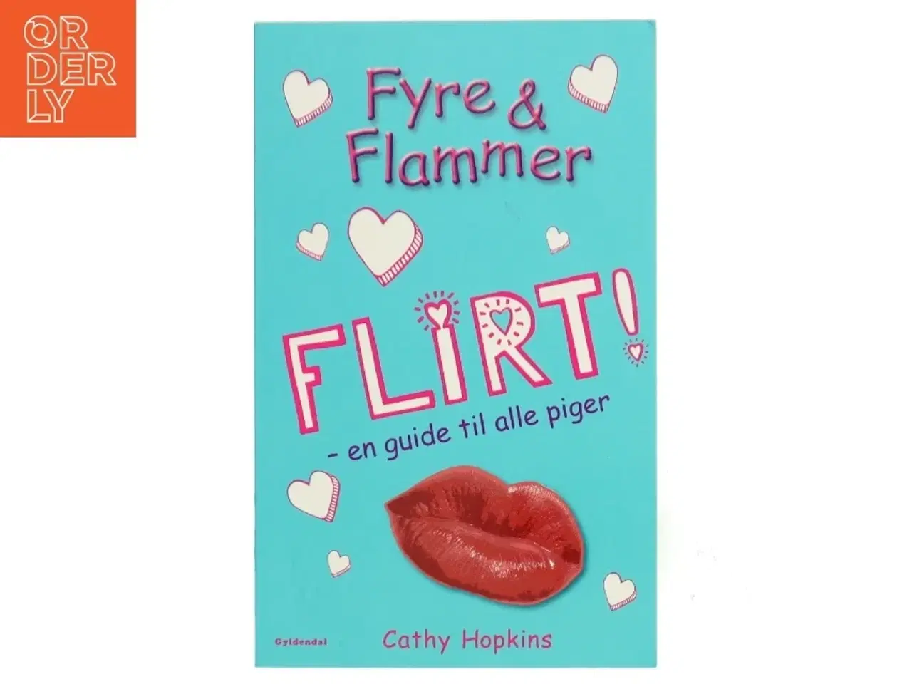 Billede 1 - Fyre & flammer - flirt! : en guide til alle piger af Cathy Hopkins (Bog)