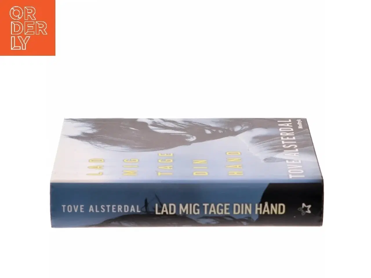 Billede 2 - Lad mig tage din hånd af Tove Alsterdal (Bog)