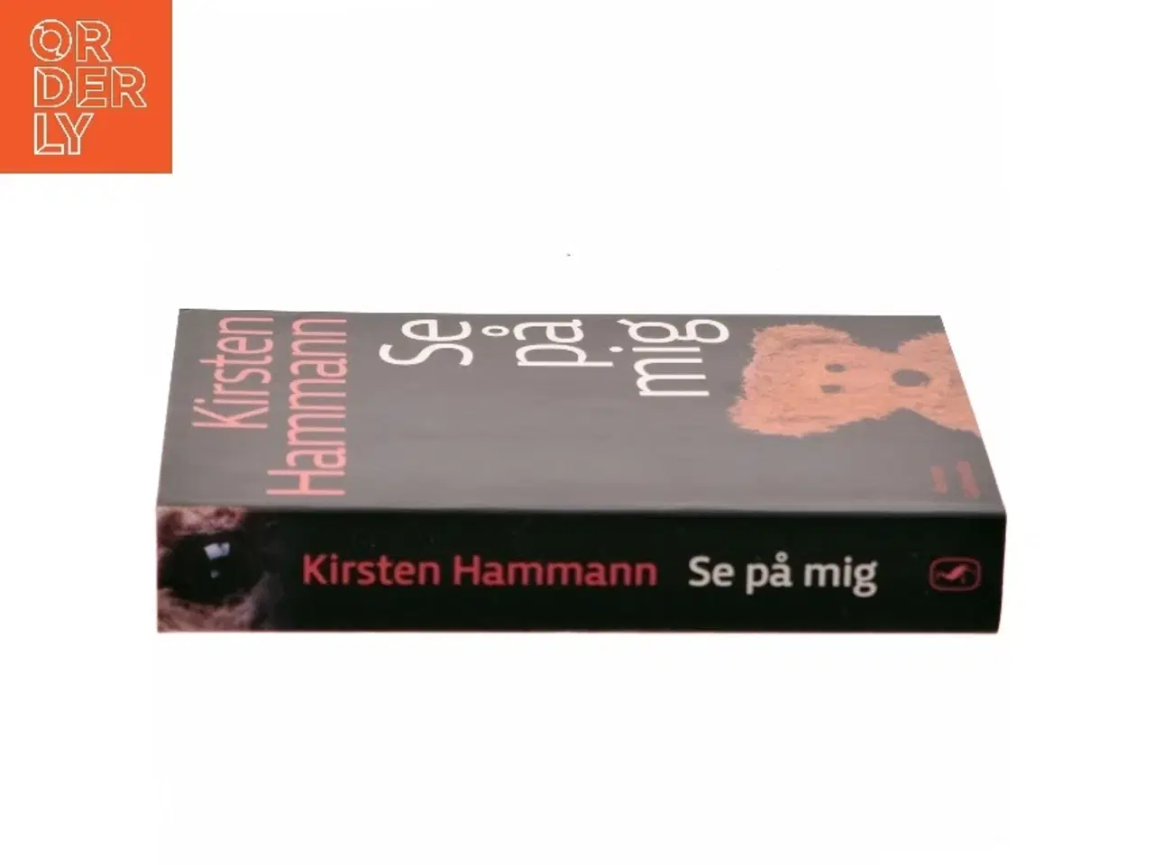 Billede 2 - Se på mig : roman af Kirsten Hammann (Bog)
