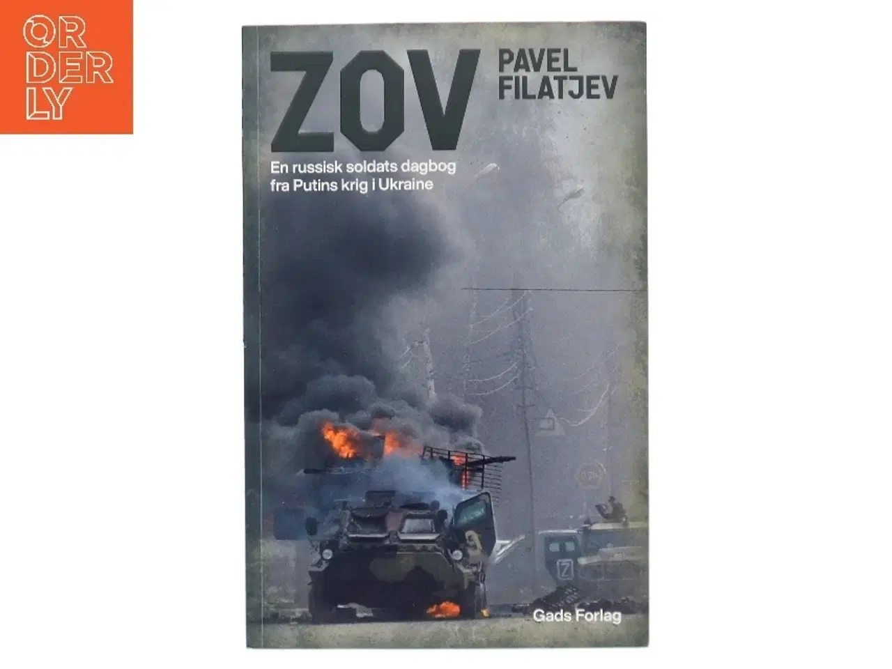 Billede 1 - Zov : en russisk soldats dagbog fra Putins krig i Ukraine af Pavel Filatʹev (f. 1988) (Bog)