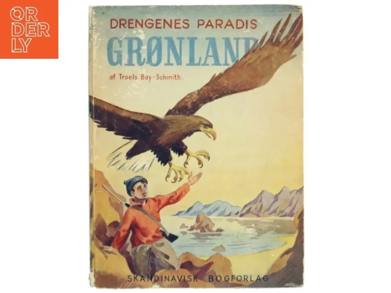 Billede 1 - Drengenes Paradis Grønland af Troels Bay-Schmith (Bog) fra Skandinavisk Bogforlag