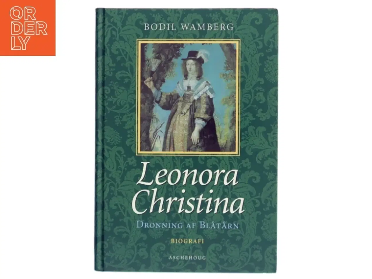 Billede 1 - Leonora Christina : dronning af Blåtårn af Bodil Wamberg (Bog)
