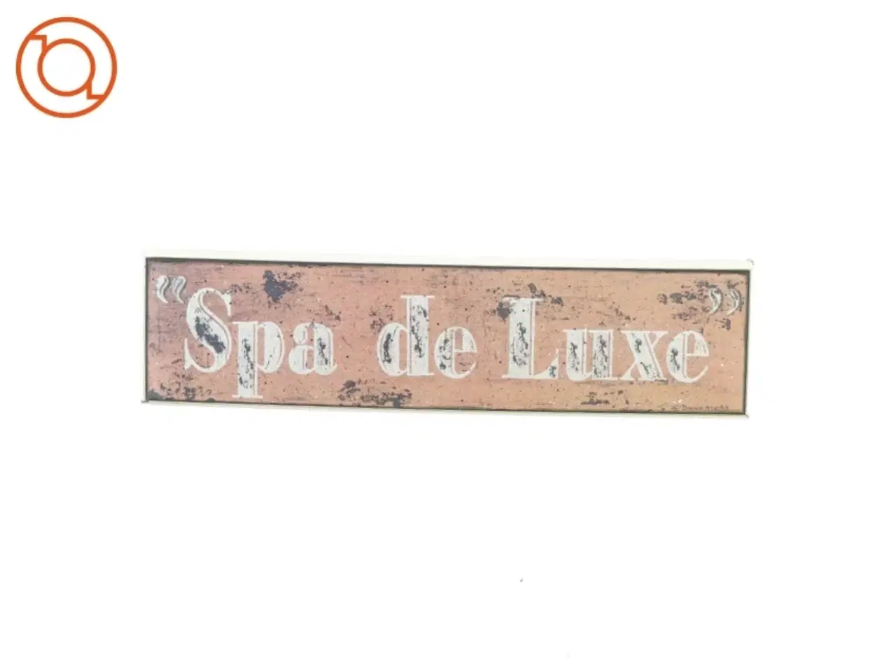 Billede 1 - ‘Spa de Luxe’ Skilt (str. 52 x 14 cm)